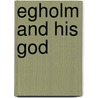 Egholm And His God door W.J. Alexander 1882 Worster