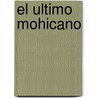 El Ultimo Mohicano door Fenimore J. Cooper