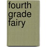 Fourth Grade Fairy by Eileen Cook