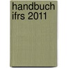 Handbuch Ifrs 2011 door Wolfgang Ballwieser