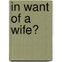 In Want Of A Wife?