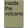 Inside The Volcano door Eduardo Paz-Martinez