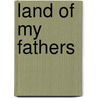 Land Of My Fathers door Alexander Cordell