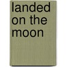 Landed On The Moon door Johnny Mack