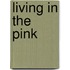 Living In The Pink