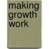 Making Growth Work