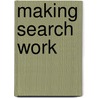 Making Search Work door Martin White