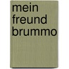 Mein Freund Brummo by Friedl Hofbauer