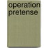 Operation Pretense