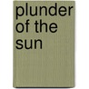 Plunder Of The Sun door David Dodge