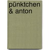 Pünktchen & Anton door Erich Kästner