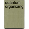 Quantum Organizing door Linda Williams