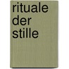 Rituale der Stille by Anselm Gr