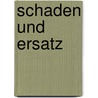 Schaden und Ersatz door Ulrich Magnus
