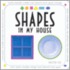 Shapes in My House