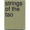 Strings of the Tao door Bruce Frantzis