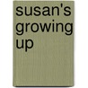 Susan's Growing Up by Valerie Sinason