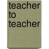 Teacher to Teacher door Jane Feaser