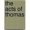 The Acts Of Thomas door Mr Harold W. Attridge