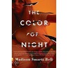 The Color of Night by Madison Smartt Bell