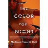 The Color of Night by Madison Smartt Bell