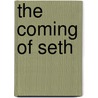 The Coming of Seth door Jane Roberts