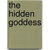 The Hidden Goddess door M.K. Hobson.
