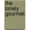 The Lonely Gourmet door Reia D. Tong