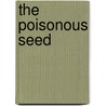 The Poisonous Seed by Linda Stratmann