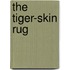 The Tiger-Skin Rug