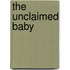 The Unclaimed Baby