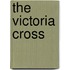 The Victoria Cross