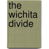 The Wichita Divide door Stephen Singular