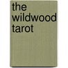The Wildwood Tarot door Mark Ryan