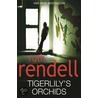 Tigerlilys Orchids by Ruth Rendell