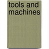 Tools And Machines by Steve Tomecek
