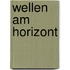 Wellen am Horizont
