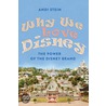 Why We Love Disney by Andi Stein