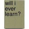 Will I Ever Learn? by Hyveth Williams