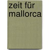 Zeit für Mallorca door Ernst Wrba