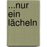 ...nur ein Lächeln