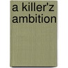 A Killer'z Ambition door Nathan Welch