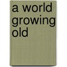 A World Growing Old door Jeremy Seabrook