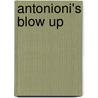 Antonioni's Blow Up door Philippe Garner