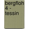 Bergfloh 4 - Tessin door Werner Hochrein