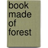 Book Made Of Forest door Jared Stanley