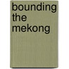 Bounding The Mekong door Jim Glassman