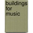 Buildings For Music