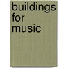 Buildings For Music by Michael Forsyth
