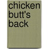 Chicken Butt's Back by Henry Cole